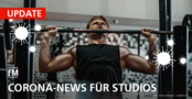 fM Corona-Update Teil 30: Immer mehr Bundesländer öffnen Fitnessstudios