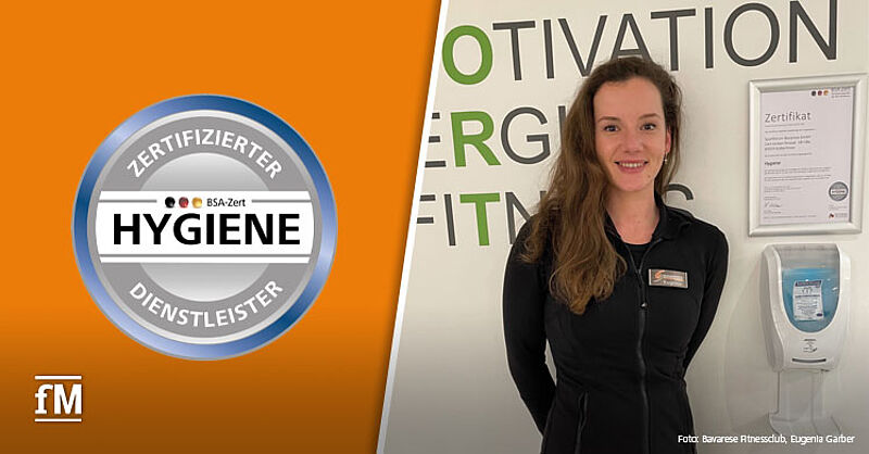 Eugenia Garber berichtet über die Hygienezertifizierung des Bavarese Fitnessclubs bei der BSA-Zert