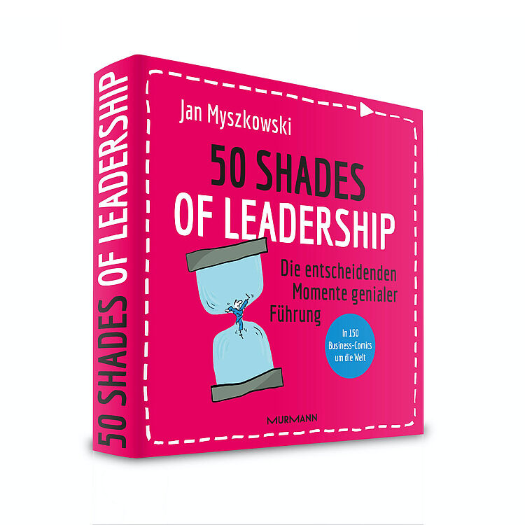 Motivieren und erfolgreich führen: In '50 Shades of Leadership: Die entscheidenden Momente genialer Führung' von Jan Myszkowski erfahren Sie, worauf es in der ankommt.