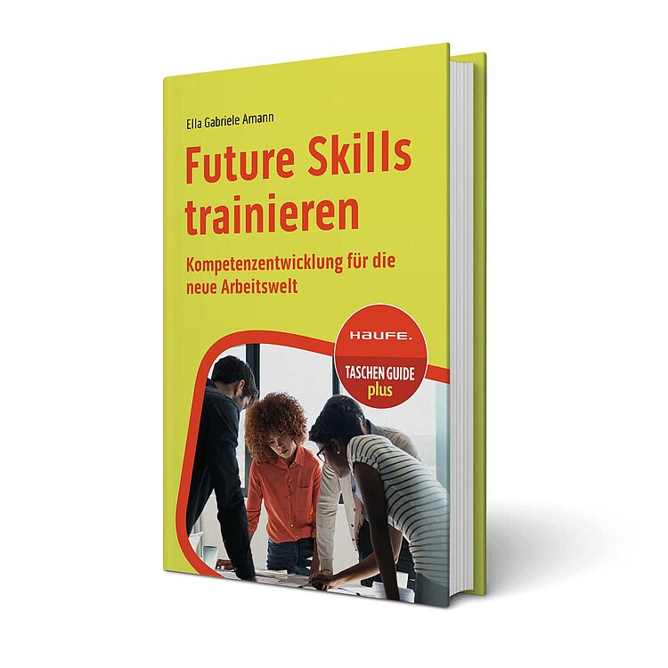 'Future Skills trainieren. Kompetenzentwicklung für die neue Arbeitswelt' von Ella Gabriele Amann
