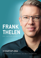 'Frank Thelen – Die Autobiografie Startup-DNA Hinfallen, aufstehen, die Welt verändern' erschienen im Murmann Verlag Hamburg.