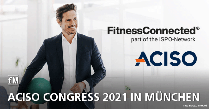 FitnessConnected: ACISO Congress 2021 in München auf der ISPO