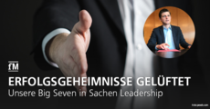 Die fM Big Seven in Sachen Leadership: Welche Charakterzüge brauchen Führungskräfte heute?