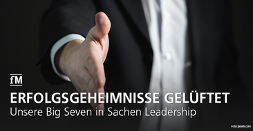 Unsere 'Big Seven' in Sachen Leadership