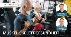 Teil 2: Der vielfältige Gesundheitsnutzen von Fitnesstraining: Muskel-Skelett-Gesundheit