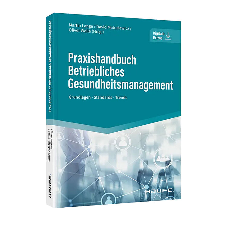 Praxishandbuch BGM: Martin Lange, David Matusiewicz und Oliver Walle liefern Umsetzungstipps für moderne BGM-Konzepte.