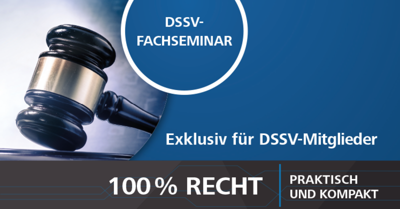 100% Recht – praktisch und kompakt: Das DSSV-Fachseminar für Mitglieder.