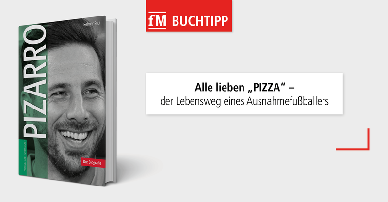 Alle lieben 'Pizza' – der Lebensweg eines Ausnahmefußballers – Pizarro Biografie Verlag die Werkstatt