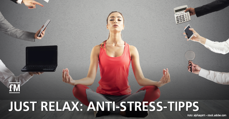 Anti-Stress-Tipps für jede Lebenslage
