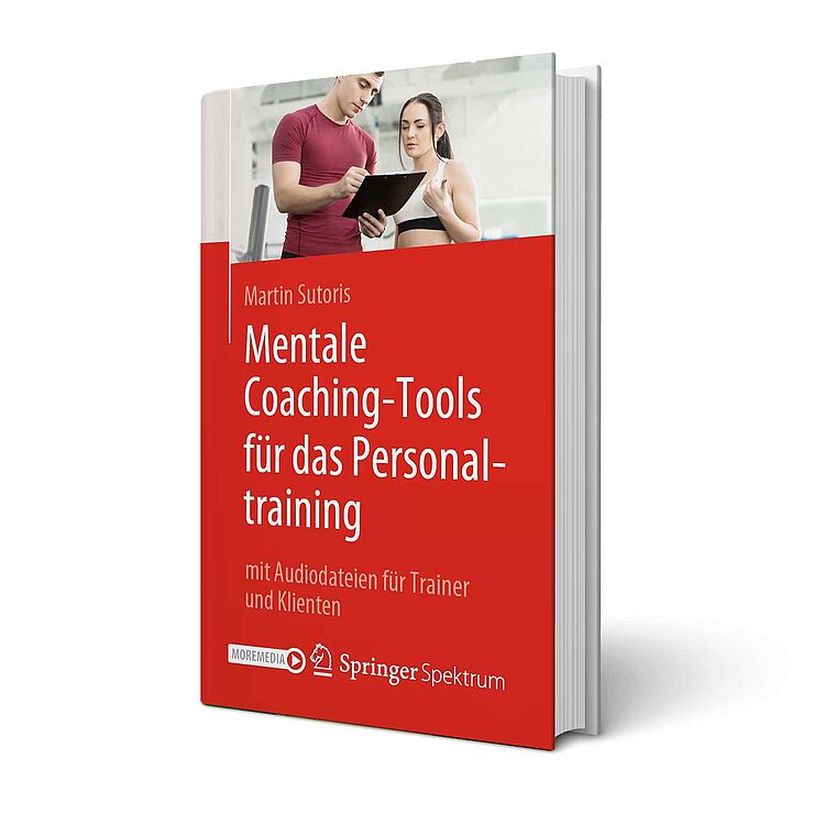 Mentale Coaching-Tools für das Personaltraining von Martin Sutoris
