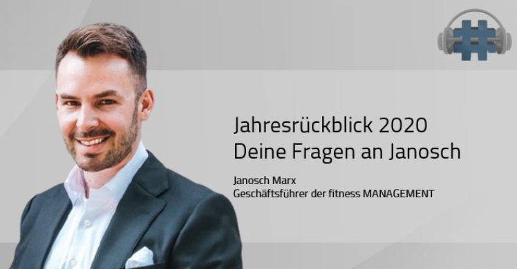 Jahresrückblick 2020 mit Janosch Marx, Geschäftsführer fitness MANAGEMENT, im Podcast 'Hashtag Fitnessindustrie' – Folge 30