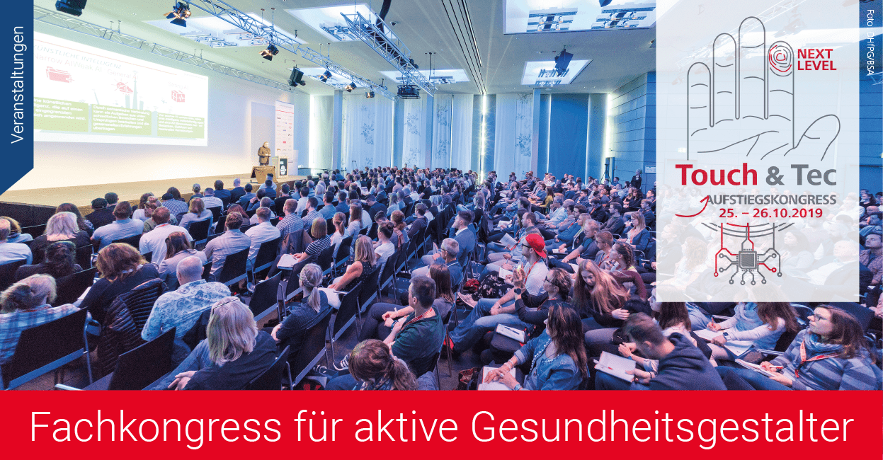 Fachkongress der Zukunftsbranche Prävention, Fitness, Sport und Gesundheit steht 2019 unter dem Motto 'Touch & Tec – NEXT LEVEL'.