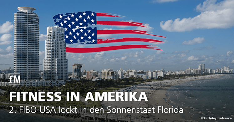 2. FIBO USA lockt in den Sonnenstaat Floria und dort ins Miami Beach Convention Center.