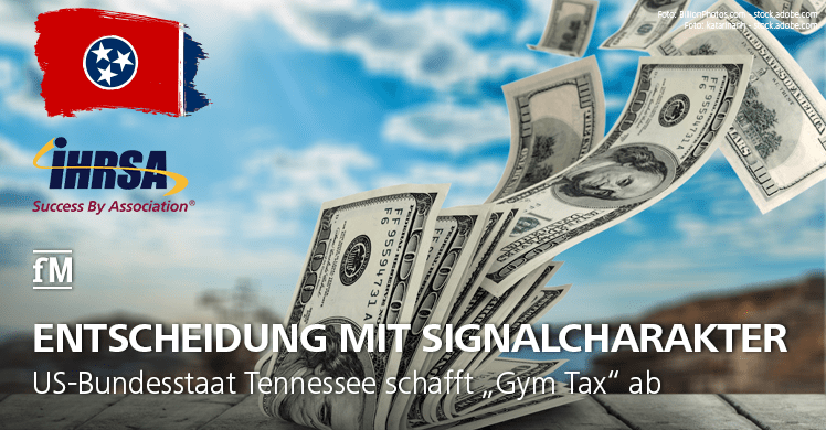 Entscheidung mit Signalcharakter für die Fitness- und Gesundheitsbranche: US-Bundesstaat Tennessee schafft die 'Gym Tax' ab.