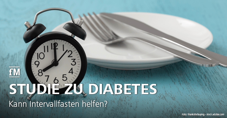Neue Studie: Intervallfasten und Diabetes