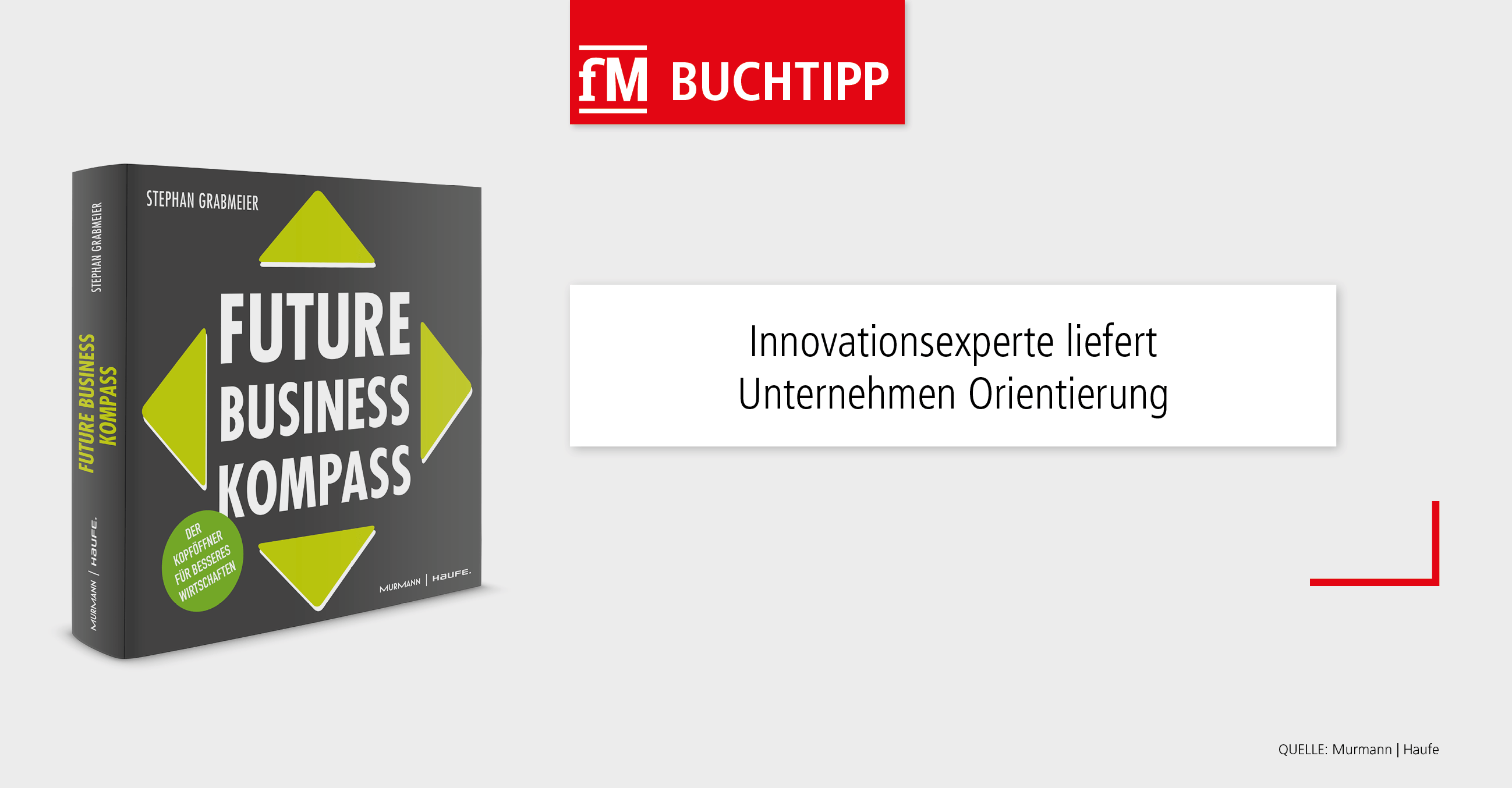 Stephan Grabmeier – Future Business Kompass: Der Kopföffner für besseres Wirtschaften erscheint bei Murmann | Haufe.