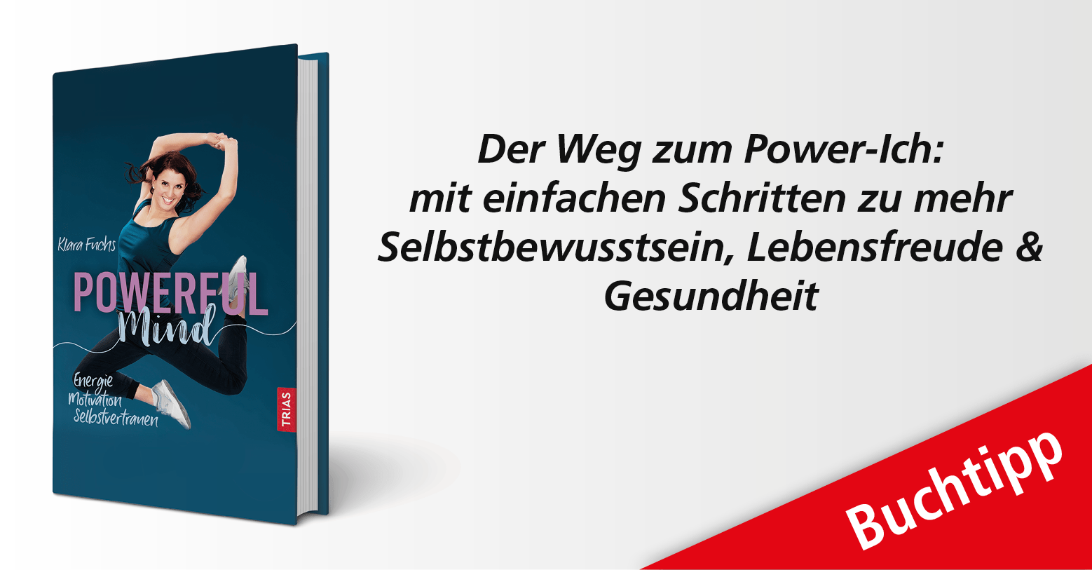 Der Weg zum Power-Ich: mit einfachen Schritten zu mehr Selbstbewusstsein, Lebensfreude und Gesundheit