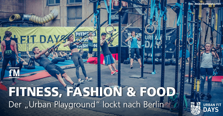 Urban Fit Days 2019: Der 'Urban Playground' lockt nach Berlin.