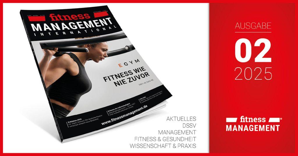 Titelbild der Zeitschrift „fitness MANAGEMENT international“. Eine sportliche Frau trainiert an einem Gerät. Daneben steht: „Ausgabe 02/2025“. Themen: Fitness, Gesundheit, Management und Wissenschaft.