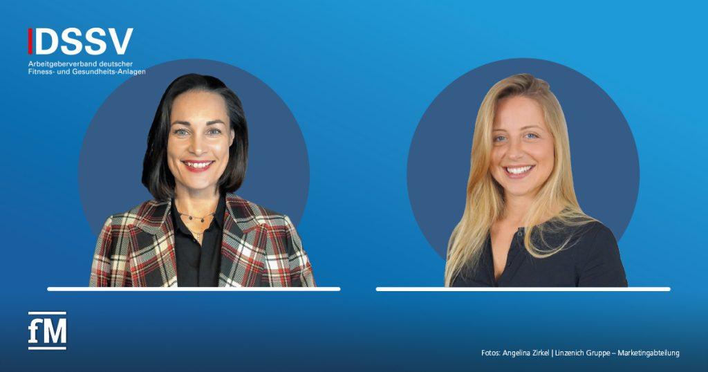 Auf dem Bild sind zwei Frauen (links Angelina Zirkel und rechts Christina Linzenich) vor einem blau verlaufenden Hintergrund zu sehen. Beide blicken lächelnd in die Kamera. Die Frau links trägt ein kariertes Sakko über einer schwarzen Bluse, die Frau rechts ein schwarzes Oberteil. Hinter jeder Frau ist ein dunkelblauer Kreis eingeblendet. Oben links befindet sich das Logo des DSSV – Arbeitgeberverband deutscher Fitness- und Gesundheits-Anlagen. Unten links ist das Logo von fitness MANAGEMENT zu sehen.
