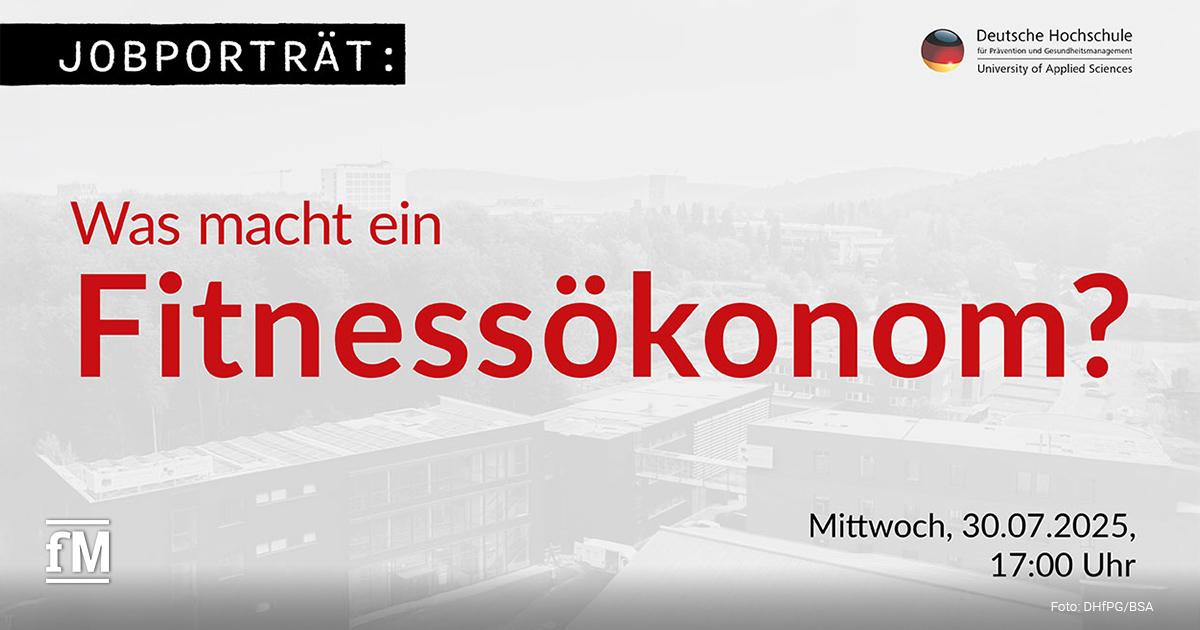 Grafik mit Schriftzug 'Jobporträt: Was macht ein Fitnessökonom?'. Im Hintergrund schemenhafte Hochschulgebäude. Rechts oben Logo der DHfPG, unten rechts Datum und Uhrzeit: Mittwoch, 30.07.2025, 17 Uhr.