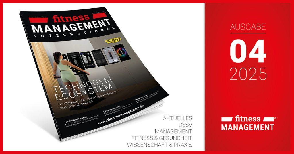 Titelbild der Zeitschrift 'fitness MANAGEMENT international'. Auf dem Cover ist eine Frau beim Training an einem digitalen Fitnessgerät von Technogym zu sehen. Rechts steht: 'Ausgabe 04/2025'.