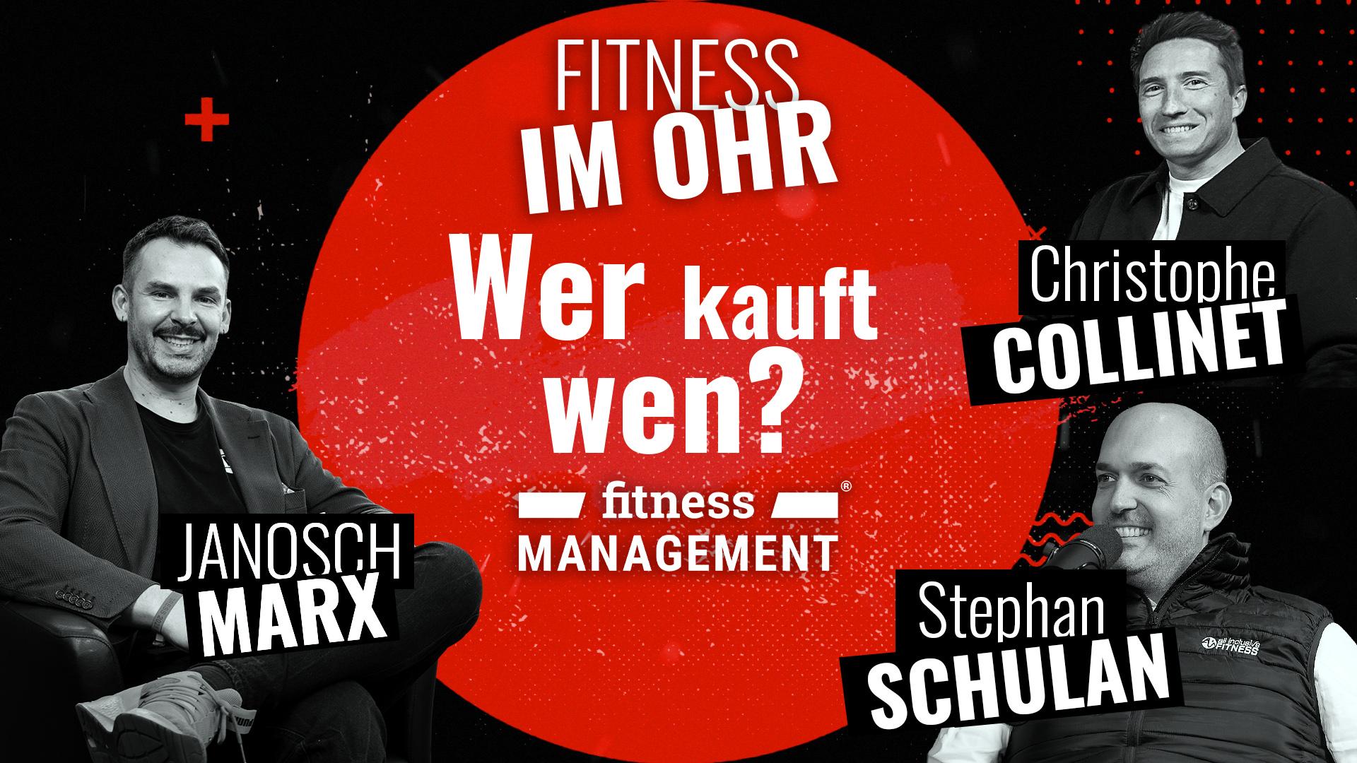 Schwarz-rotes Podcast-Thumbnail mit drei Personen (Host Janosch Marx links; Christophe Collinet (LifeFit Group) und Stephan Schulan (all inclusive Fitness) als Gäste rechts). Darüber der Name des Podcasts 'Fitness im Ohr' und ein Hinweis zu dem Thema: 'Wer kauft wen?' Darunter das Logo von fitness MANAGEMENT.