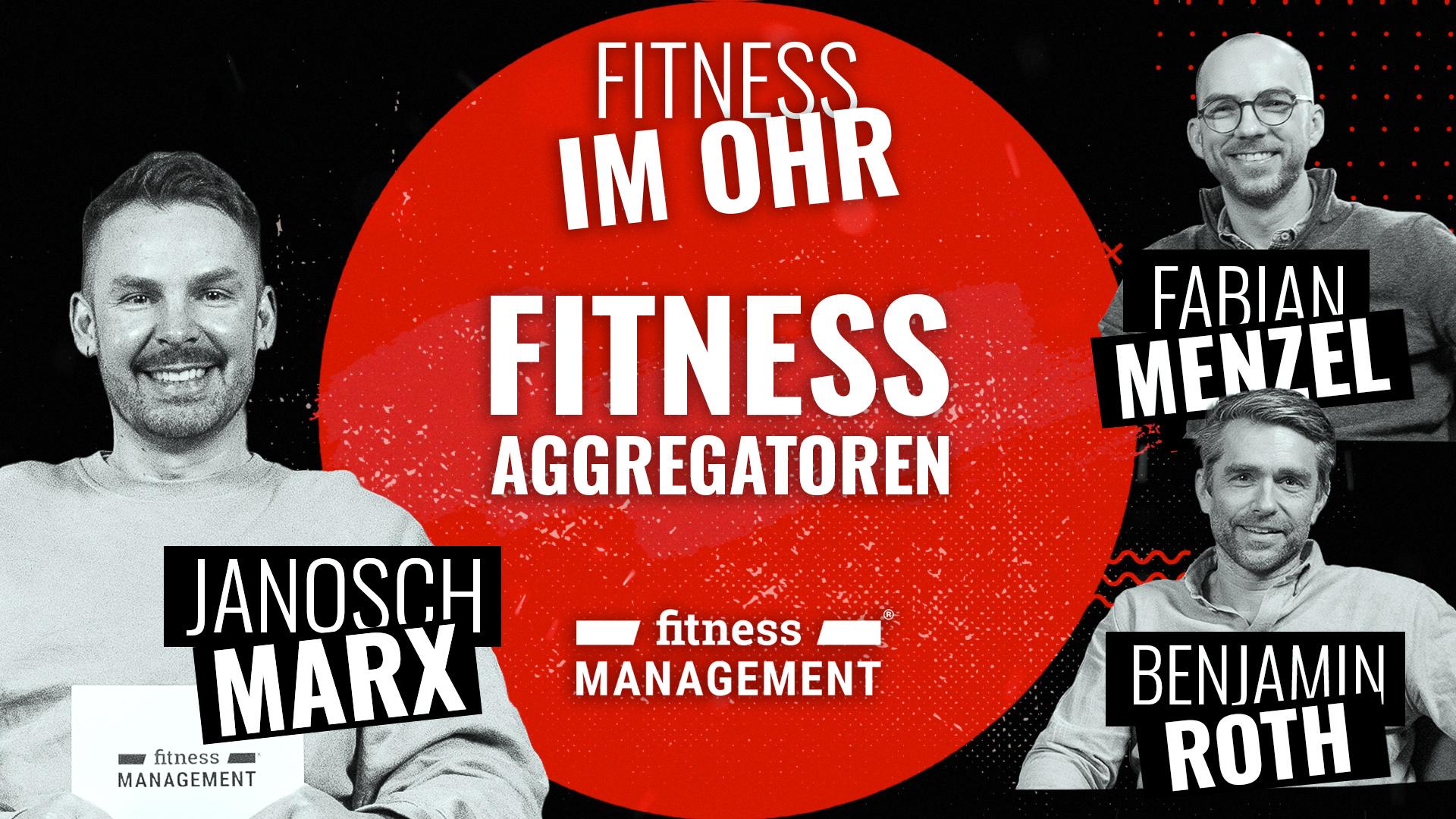 Fitness im Ohr „Fitnessaggregatoren“ Schwarzrotes Podcastcover mit rotem Kreis in der Bildmitte und weißer Schrift in dem Kreis. Darin steht: Fitness im Ohr, Fitnessaggregatoren. Links im Vordergrund Janosch Marx vor dunklem Hintergrund. Rechts oben Fabian Menzel, rechts unten Benjamin Roth, jeweils vor schwarzem Hintergrund mit roten grafischen Elementen. Logo fitness MANAGEMENT unten mittig
