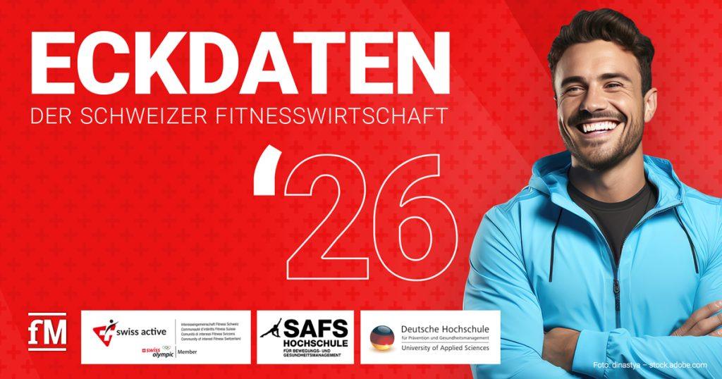 Rotes Hintergrundmotiv mit großem weißen Schriftzug „ECKDATEN DER SCHWEIZER FITNESSWIRTSCHAFT '26“ im linken Bereich, rechts ein lächelnder Mann in blauer Sportjacke mit verschränkten Armen, unten Logos von fM, swiss active, SAFS Hochschule und DHfPG.