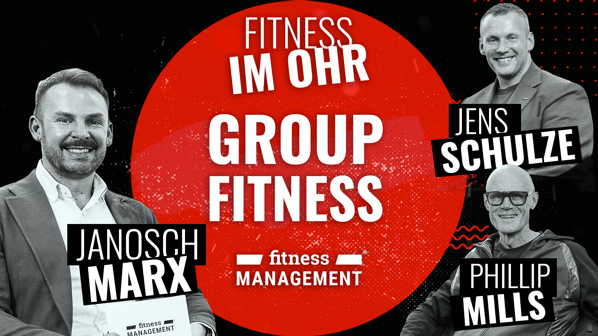 Fitness im Ohr „Group Fitness“ Roter Kreis mit Text „FITNESS IM OHR GROUP FITNESS“, darunter Logo „fitness MANAGEMENT“, Namen „JANOSCH MARX“ links und „Jens Schulze“ und „Phillip Mills“ rechts, zu den Namen, sind die Fotos der Männer abgebildet.