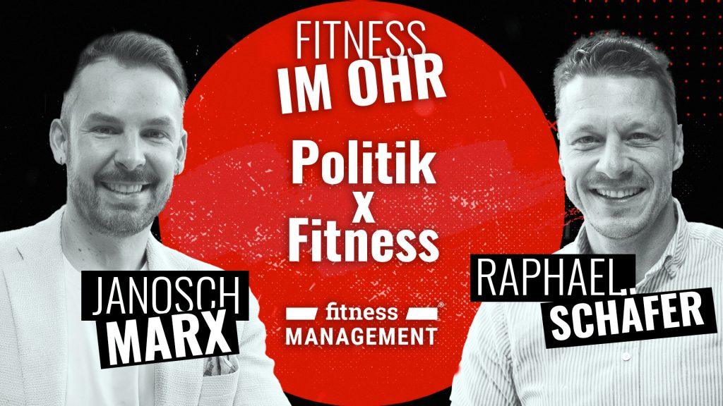 Roter Kreis mit Text „Fitness im Ohr Politik x Fitness“, darunter Logo „fitness MANAGEMENT“, Namen „Janosch Marx“ links und „Raphael Schäfer“ rechts, zu den Namen sind die Fotos der Männer abgebildet.