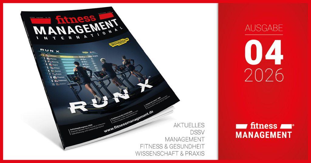 Titelbild der fitness MANAGEMENT international Ausgabe 04/2026 mit einem Laufbandtraining und dem Schwerpunkt „RUN X“; rechts die Ausgabenankündigung mit den Themenrubriken.