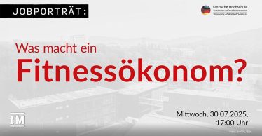 Grafik mit Schriftzug 'Jobporträt: Was macht ein Fitnessökonom?'. Im Hintergrund schemenhafte Hochschulgebäude. Rechts oben Logo der DHfPG, unten rechts Datum und Uhrzeit: Mittwoch, 30.07.2025, 17 Uhr.
