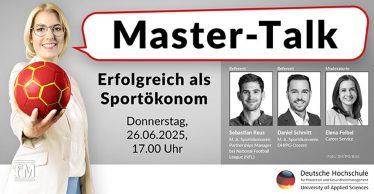 Eine junge Frau mit blondem Haar hält einen roten Handball mit gelbem Muster in der linken Hand und lächelt in die Kamera. Rechts daneben befindet sich ein Hinweis auf den „Master-Talk: Erfolgreich als Sportökonom“ am Donnerstag, 26.06.2025, um 17.00 Uhr. Es sind drei Porträtfotos mit Namen und Positionen der Referenten abgebildet. Am unteren Rand erscheint das Logo der Deutschen Hochschule für Prävention und Gesundheitsmanagement.