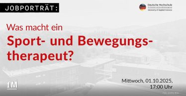 Grafik mit der Überschrift 'Jobporträt: Was macht ein Sport- und Bewegungstherapeut?' Darunter Hinweis auf eine Veranstaltung am 1. Oktober 2025. Im Hintergrund sind Gebäude und Bäume schemenhaft zu sehen, rechts oben das Logo der DHfPG.