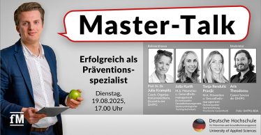 Ein Mann im Anzug mit Tablet und Apfel steht links im Bild. Rechts ist die Ankündigung des 'Master-Talks' mit dem Titel 'Erfolgreich als Präventionsspezialist'. Darunter stehen Datum und Uhrzeit: Dienstag, 19.08.2025, 17 Uhr. Daneben befinden sich vier Porträtfotos der Referentinnen und des Moderators mit Namen und Berufsbezeichnungen. Unten rechts ist das Logo der Deutschen Hochschule für Prävention und Gesundheitsmanagement (DHfPG) abgebildet